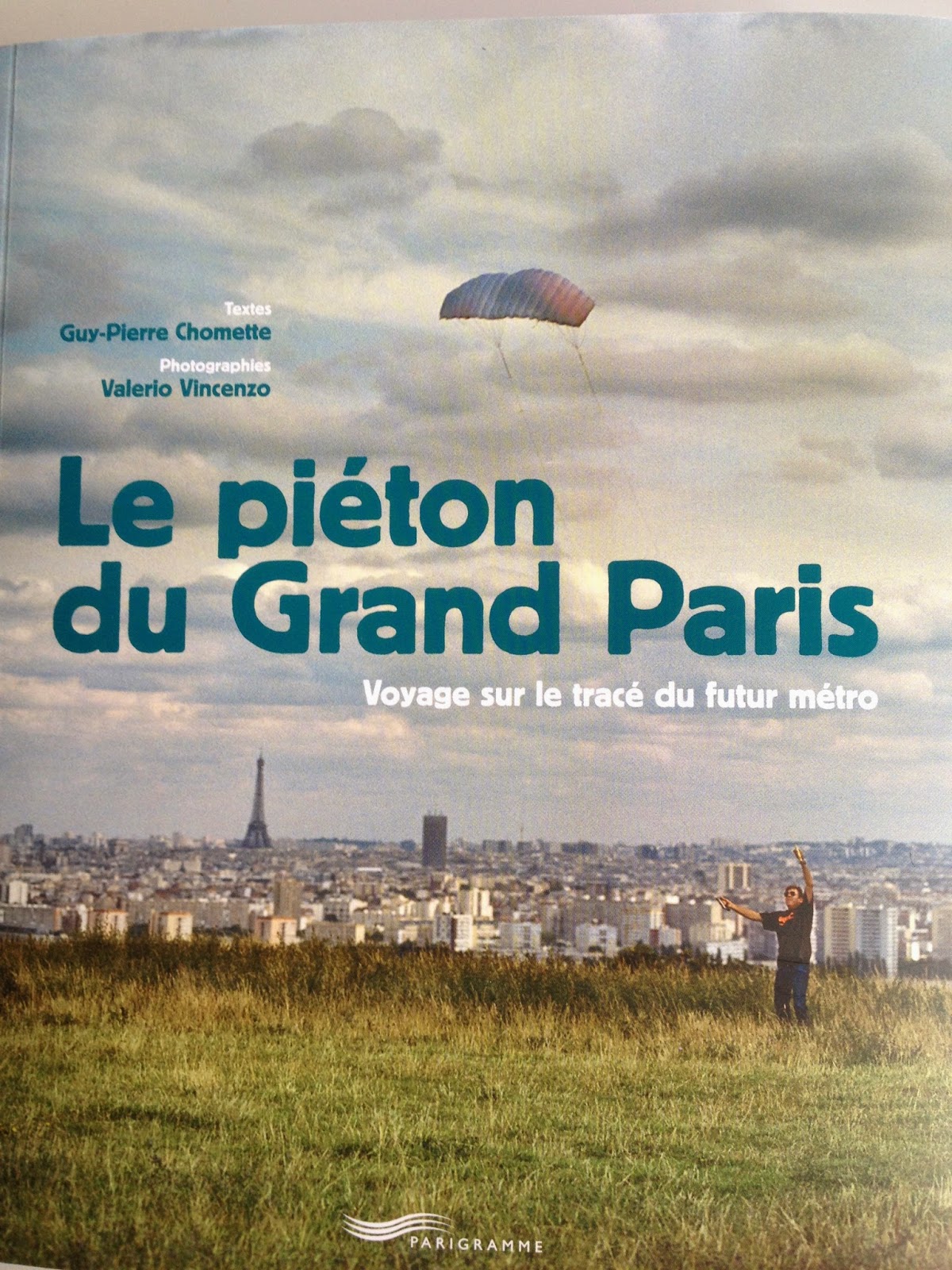 « Le piéton du Grand Paris » en librairie le 27 mars 2014